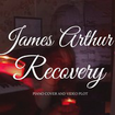 Исцеление (Recovery) - Джеймс Артур