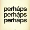 Возможно, возможно, возможно (Perhaps, Perhaps, Perhaps) - Освальдо Фаррес